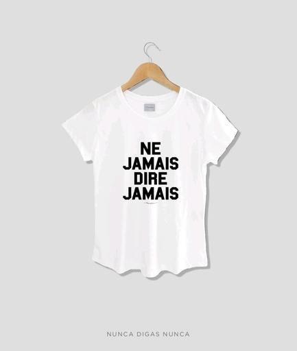 Remera Ne Jamais